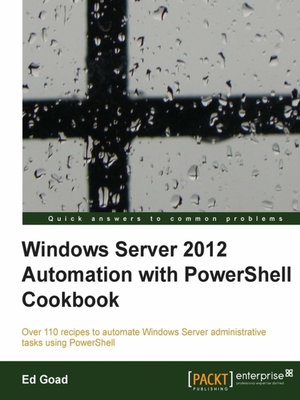 cover image of Windows Server 2012 Automation with PowerShell Cookbook